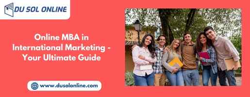 Online MBA in International Marketing - Your Ultimate Guide